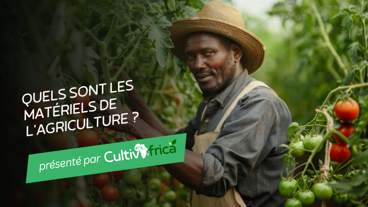 Quels sont les matériels de l'agriculture ?